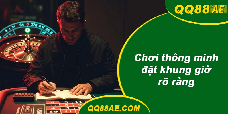 Chơi thông minh: đặt khung giờ rõ ràng