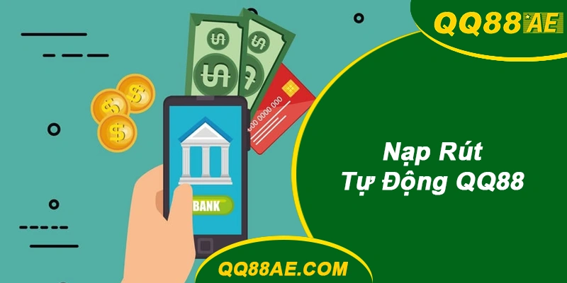 Nạp Rút Tự Động QQ88