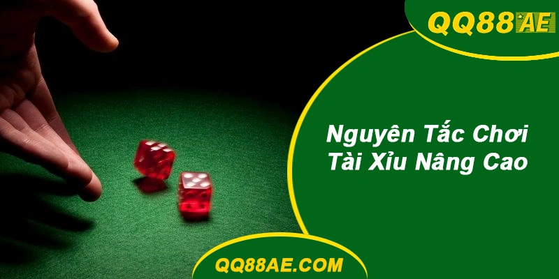 Nguyên Tắc Chơi Tài Xỉu Nâng Cao